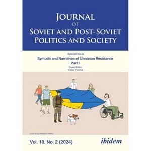 Journal of Soviet and Post-Soviet Politics and Society - by  Yuliya Yurchuk (Paperback) - 1 of 1