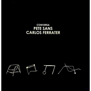 Conversa Pete Sans: Carlos Ferrater - by  Pete Sans & Carlos Ferrater (Hardcover) - 1 of 1