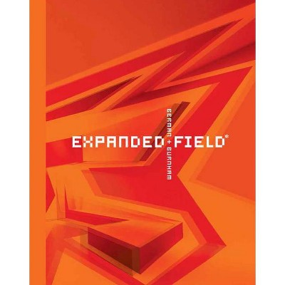 Expanded Field - by  Ila Berman & Douglas Burnham (Hardcover)