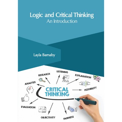 Logic and Critical Thinking: An Introduction - by  Layla Barnaby (Hardcover)