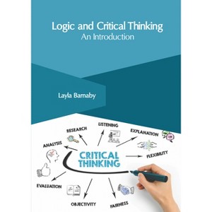Logic and Critical Thinking: An Introduction - by  Layla Barnaby (Hardcover) - 1 of 1