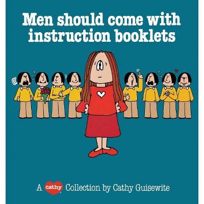 Men Should Come with Instructi - by  Cathy Guisewite & Guisewite (Paperback)