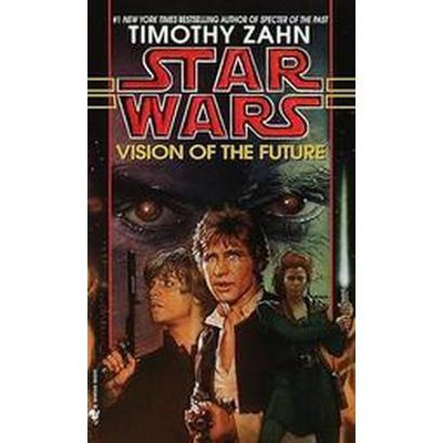 Vision of the Future - (Star Wars: The Hand of Thrawn Duology - Legends) by  Timothy Zahn (Paperback)