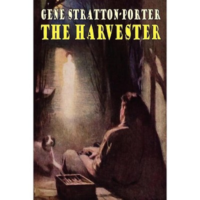 The Harvester - by  Gene Stratton-Porter (Paperback)