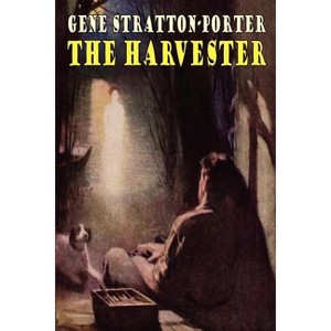 The Harvester - by  Gene Stratton-Porter (Paperback) - 1 of 1