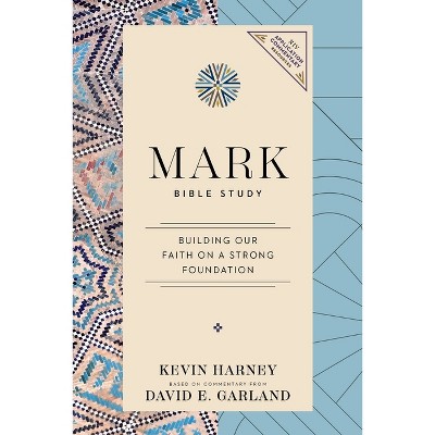 Mark Bible Study - (NIV Application Commentary Resources) by  Kevin G Harney & David E Garland (Paperback)