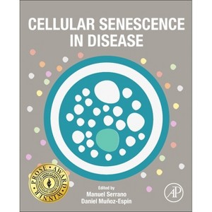 Cellular Senescence in Disease - by  Manuel Serrano & Daniel Munoz-Espin (Paperback) - 1 of 1