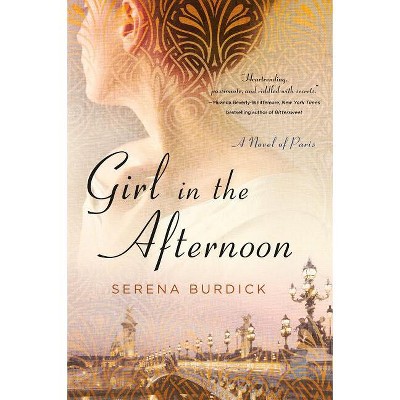 Girl in the Afternoon - by  Serena Burdick (Hardcover)
