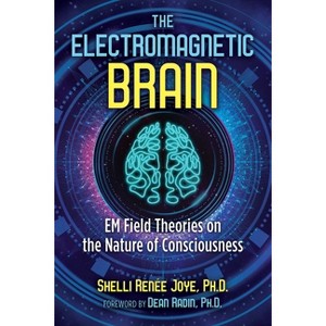 The Electromagnetic Brain - 2nd Edition by  Shelli Renée Joye (Paperback) - 1 of 1