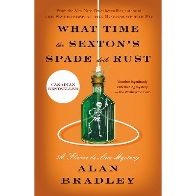What Time the Sexton's Spade Doth Rust - (Flavia de Luce) by Alan Bradley
