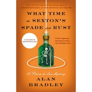 What Time the Sexton's Spade Doth Rust - (Flavia de Luce) by  Alan Bradley (Paperback) - 1 of 1
