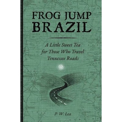 Frog Jump Brazil - by  P W Lea (Paperback)