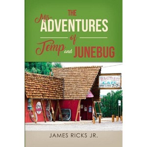 The Mis-Adventures of Temp and Junebug - by  James Ricks (Paperback) - 1 of 1
