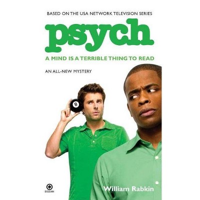 Psych: A Mind Is a Terrible Thing to Read - by  William Rabkin (Paperback)