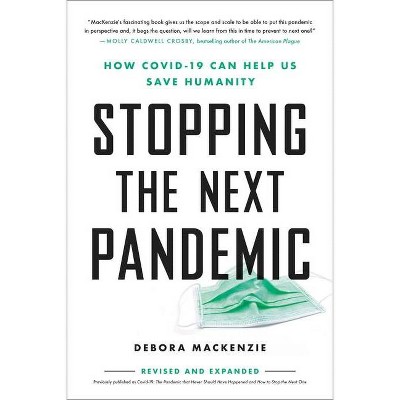 Stopping the Next Pandemic - by  Debora MacKenzie (Paperback)