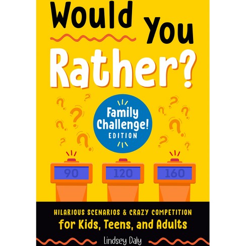 Would You Rather? Family Challenge! Edition - by  Lindsey Daly (Paperback) - image 1 of 1