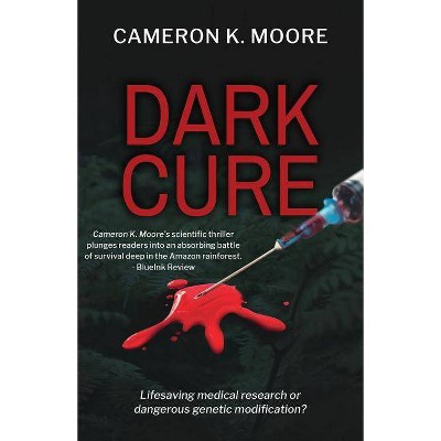  Dark Cure - by  Cameron K Moore (Paperback) 