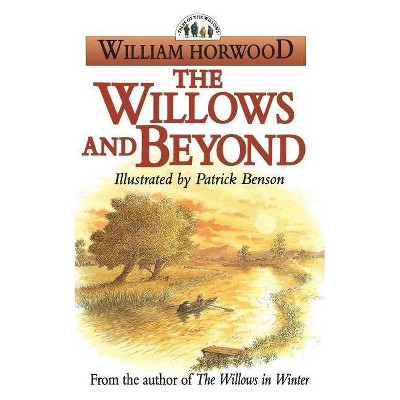 The Willows and Beyond - (Tales of the Willows) by  William Horwood (Paperback)