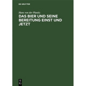 Das Bier Und Seine Bereitung Einst Und Jetzt - by  Hans Von Der Planitz (Hardcover) - 1 of 1