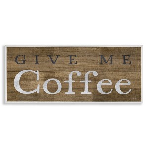Stupell Industries Rustic Give Me Coffee, 24" x 10" - 1 of 4