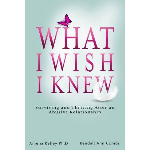 What I Wish I Knew - By Kendall Ann Combs & Amelia Kelley (paperback) :  Target