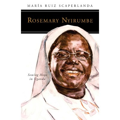 Rosemary Nyirumbe - (People of God) by  María Ruiz Scaperlanda (Paperback)