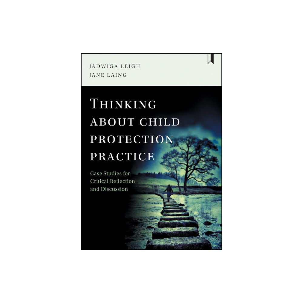 Thinking about Child Protection Practice - Annotated by Jadwiga Leigh & Jane Laing (Paperback)