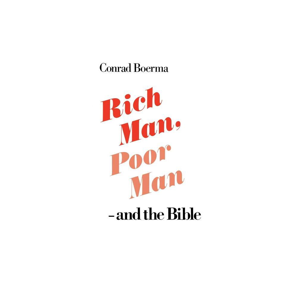 Rich Man, Poor Man - And the Bible - by Conrad Boerma (Paperback)