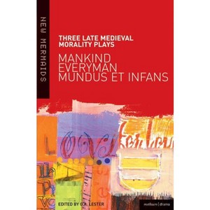 Three Late Medieval Morality Plays: Everyman, Mankind and Mundus Et Infans - (New Mermaids) by  National Society for Mentally Handicapped Children - 1 of 1