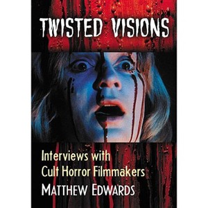 Twisted Visions - by  Matthew Edwards (Paperback) - 1 of 1
