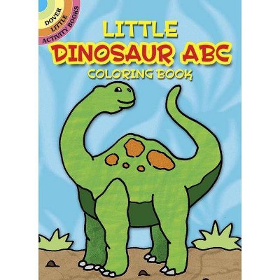 Little Dinosaur ABC Coloring Book - (Dover Little Activity Books) by  Winky Adam (Paperback)