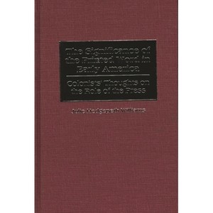 The Significance of the Printed Word in Early America - (Contributions to the Study of Mass Media and Communications) by  Julie Williams (Hardcover) - 1 of 1
