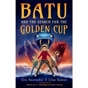 Batu and the Search for the Golden Cup - by Zira Nauryzbai & Lilya Kalaus - 1 of 1