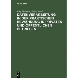 Datenverarbeitung in der praktischen Bewährung in privaten und öffentlichen Betrieben - by  Jörg Biethahn & Erich Staudt (Hardcover) - 1 of 1