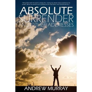 Absolute Surrender - by  Andrew Murray (Paperback) - 1 of 1