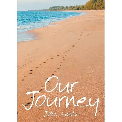 Our Journey - by  John Lentz (Paperback)