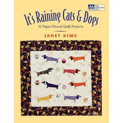 It's Raining Cats and Dogs - by  Janet Kime (Paperback)