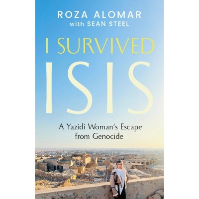 I Survived Isis - by  Roza Alomar (Paperback)
