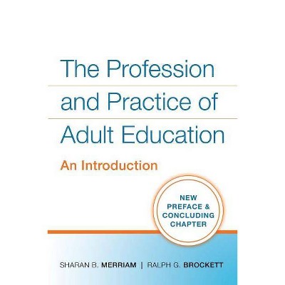 The Profession and Practice of Adult Education - (Coursesmart) by  Sharan B Merriam & Ralph G Brockett (Paperback)