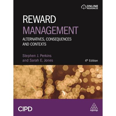 Reward Management - 4th Edition by  Stephen J Perkins & Sarah Jones (Paperback)