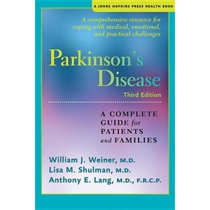 Parkinson's Disease - (Johns Hopkins Press Health Books (Paperback)) 3rd Edition by  William J Weiner & Lisa M Shulman & Anthony E Lang (Paperback) - 1 of 1