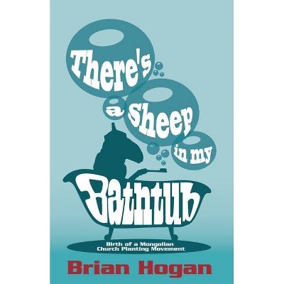 There's a Sheep in My Bathtub - by  Brian P Hogan (Paperback)