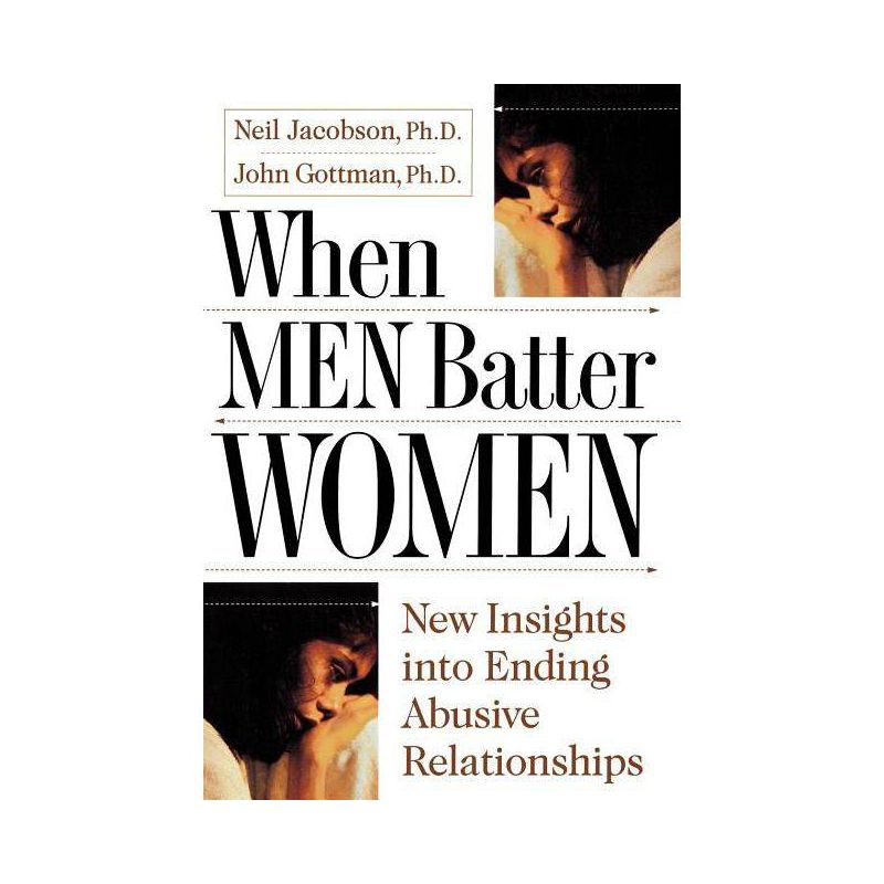 When Men Batter Women - by  John Gottman & Neil Jacobson (Paperback), 1 of 2