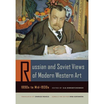 Russian and Soviet Views of Modern Western Art, 1890s to Mid-1930s - (Documents of Twentieth-Century Art) by  Ilia Dorontchenkov (Paperback)