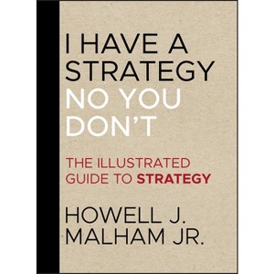 I Have a Strategy No You Don't - by  Howell J Malham (Hardcover) - 1 of 1