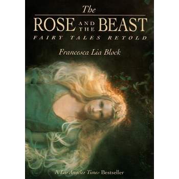 The Rose and the Beast - by  Francesca Lia Block (Paperback)