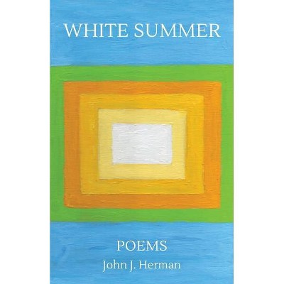 White Summer - by  John Herman (Paperback)