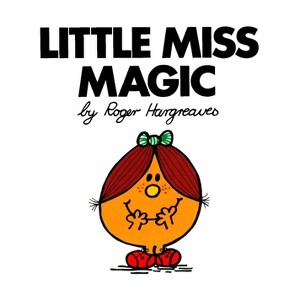 Little Miss Magic - (Mr. Men and Little Miss) by  Roger Hargreaves (Paperback) - 1 of 1