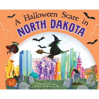 A Halloween Scare in North Dakota - 2nd Edition by  Eric James (Hardcover)