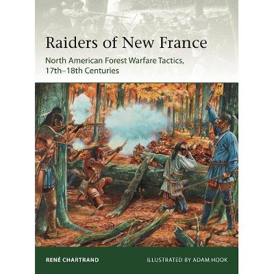 Raiders from New France - (Elite) by  René Chartrand (Paperback)